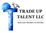 Trade Up Talent LLC logo: blue polygonal T with a hard hat and tools, and the slogan 'Skilled Trades Staffing'